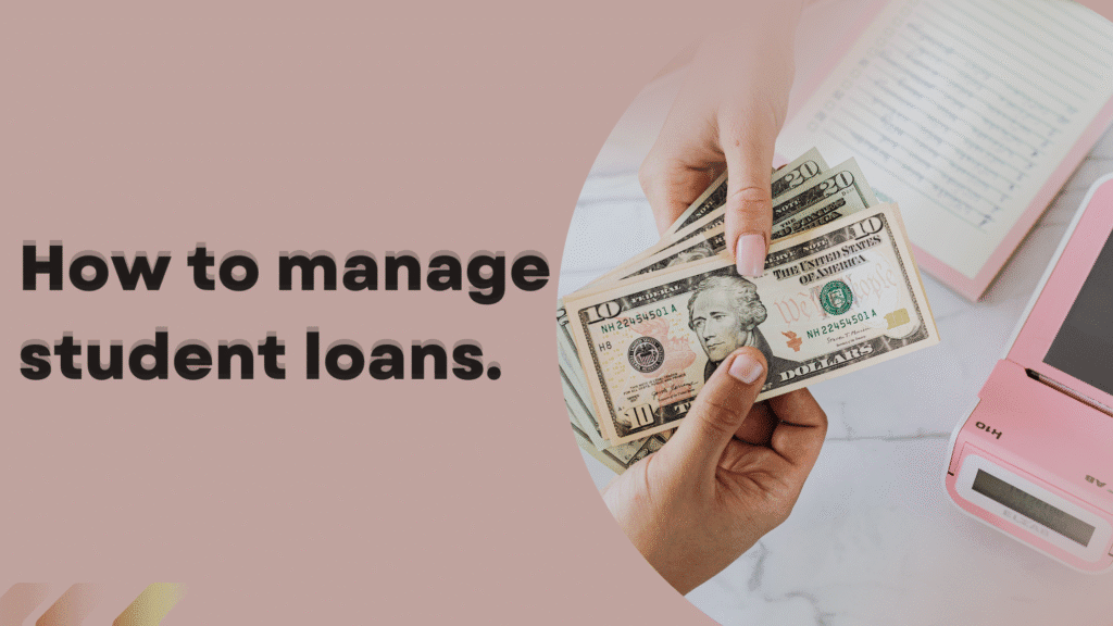 How to Manage Student Loans